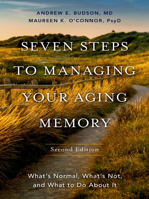 Title details for Seven Steps to Managing Your Aging Memory by Andrew E. Budson - Available